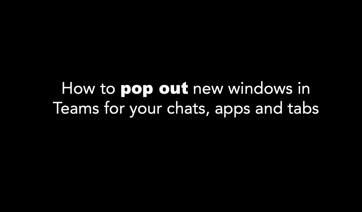 How to pop out new windows in Teams